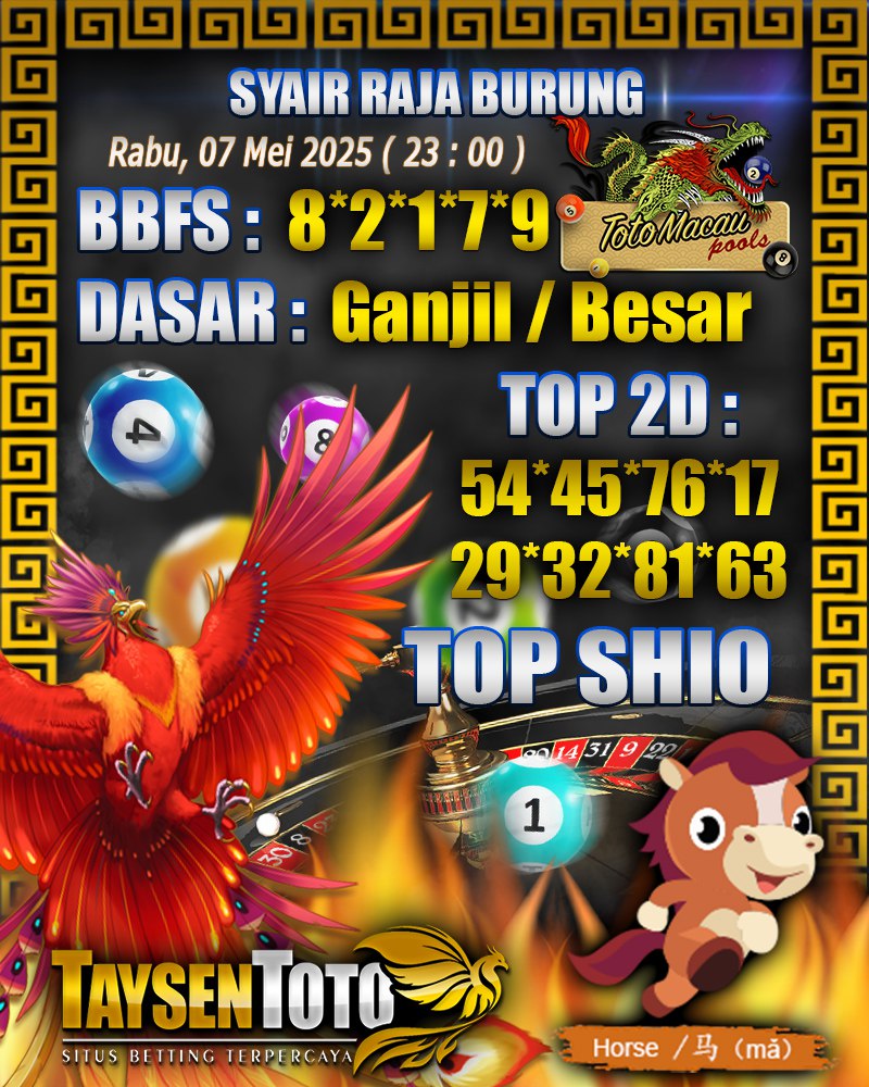Syair Raja Burung Toto Macau Hari, Rabu, 07 Mei 2025| 23 : 00 WIB