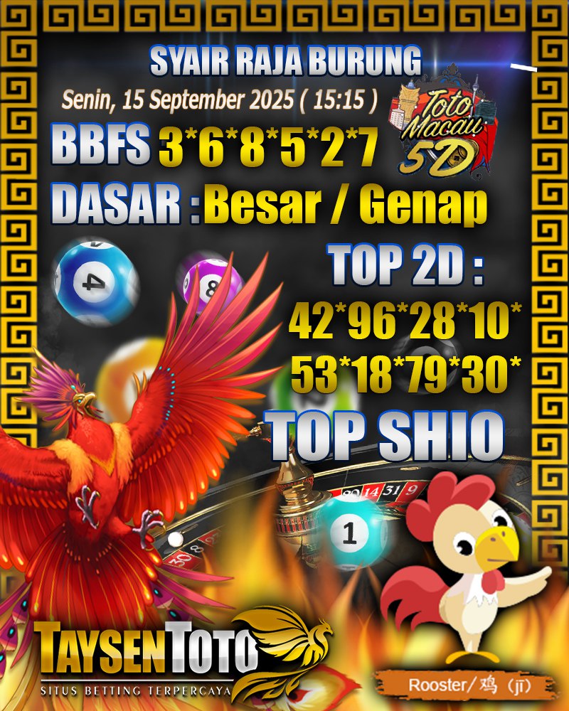 Syair Raja Burung Toto Macau 5D Hari Ini Senin, 15 September 2025 | 15 : 15 WIB