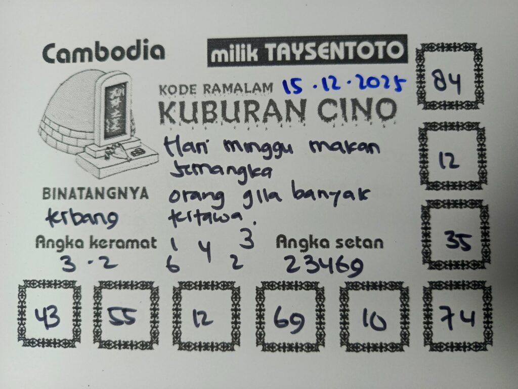 Syair Kuburan Cino Cambodia Hari Ini Senin, 15 Desember 2025