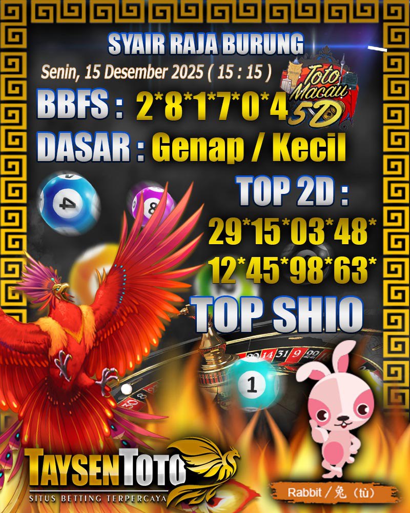 Syair Raja Burung Toto Macau 5D Hari Ini Senin, 15 Desember 2025| 15 : 15 WIB