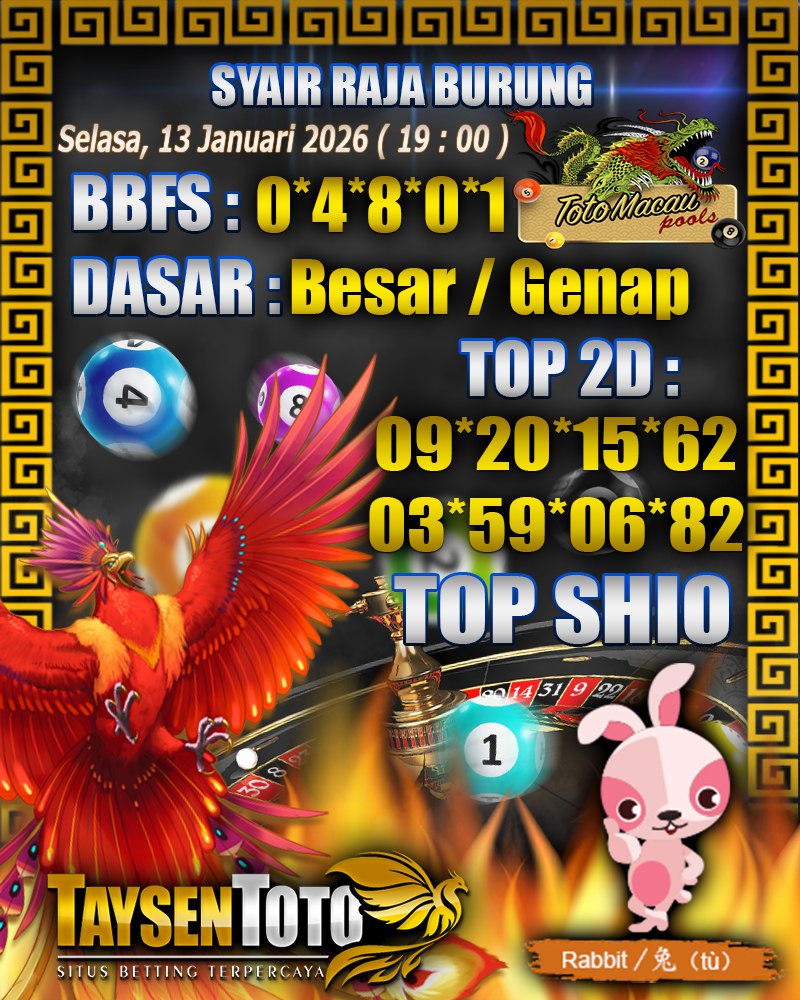 Syair Raja Burung Toto Macau Hari Selasa, 13 Januari 2026| 19 : 00 WIB