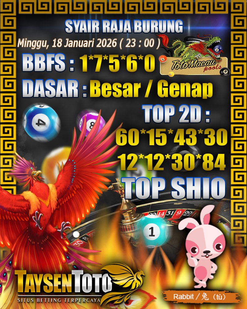 Syair Raja Burung Toto Macau Hari Minggu,18 Januari 2026| 23 : 00 WIB