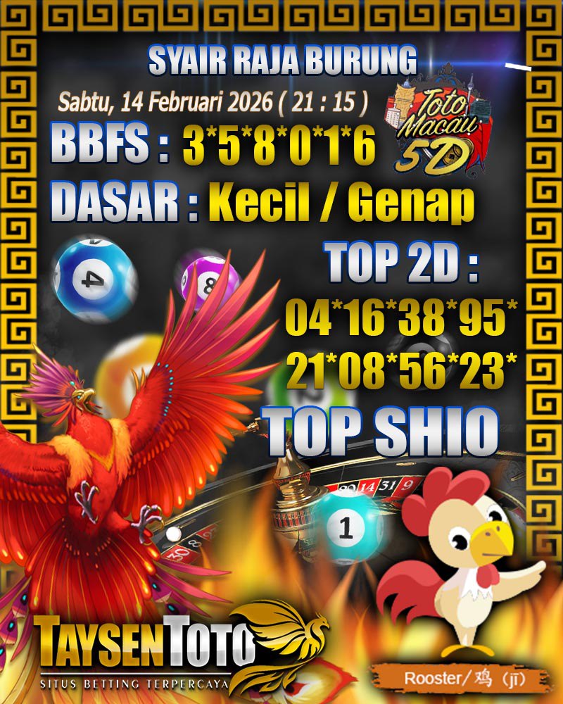 Syair Raja Burung Toto Macau 5D Hari Ini Sabtu, 14 Februari 2026| 21 : 15 WIB