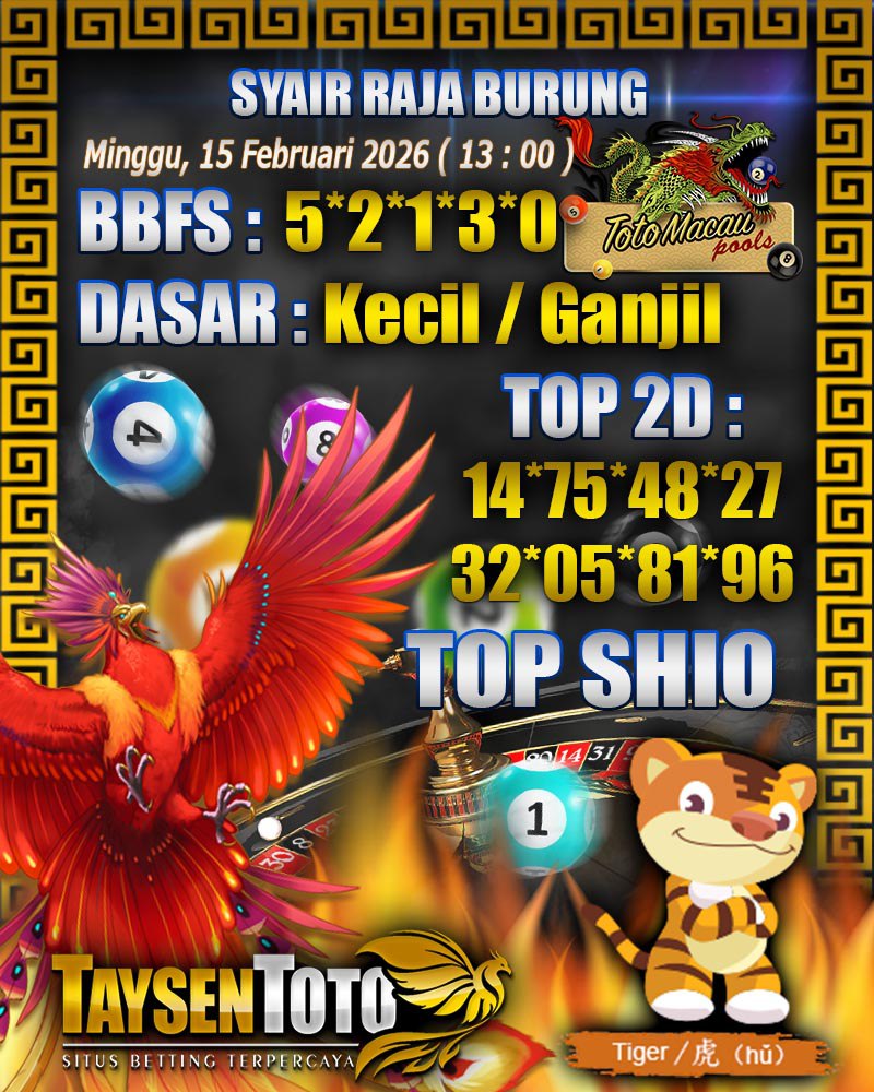 Syair Raja Burung Toto Macau Hari Minggu, 15 Februari 2026| 13 : 00 WIB