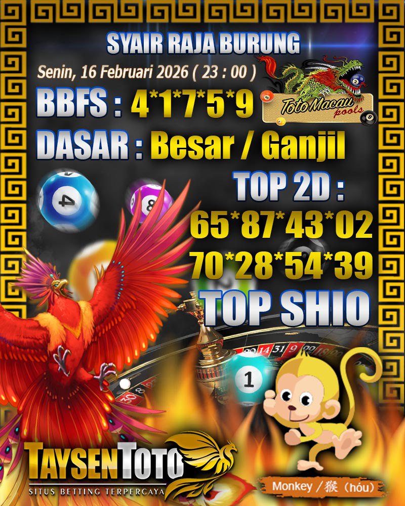 Syair Raja Burung Toto Macau Hari Senin, 16 Februari 2026| 23 : 00 WIB