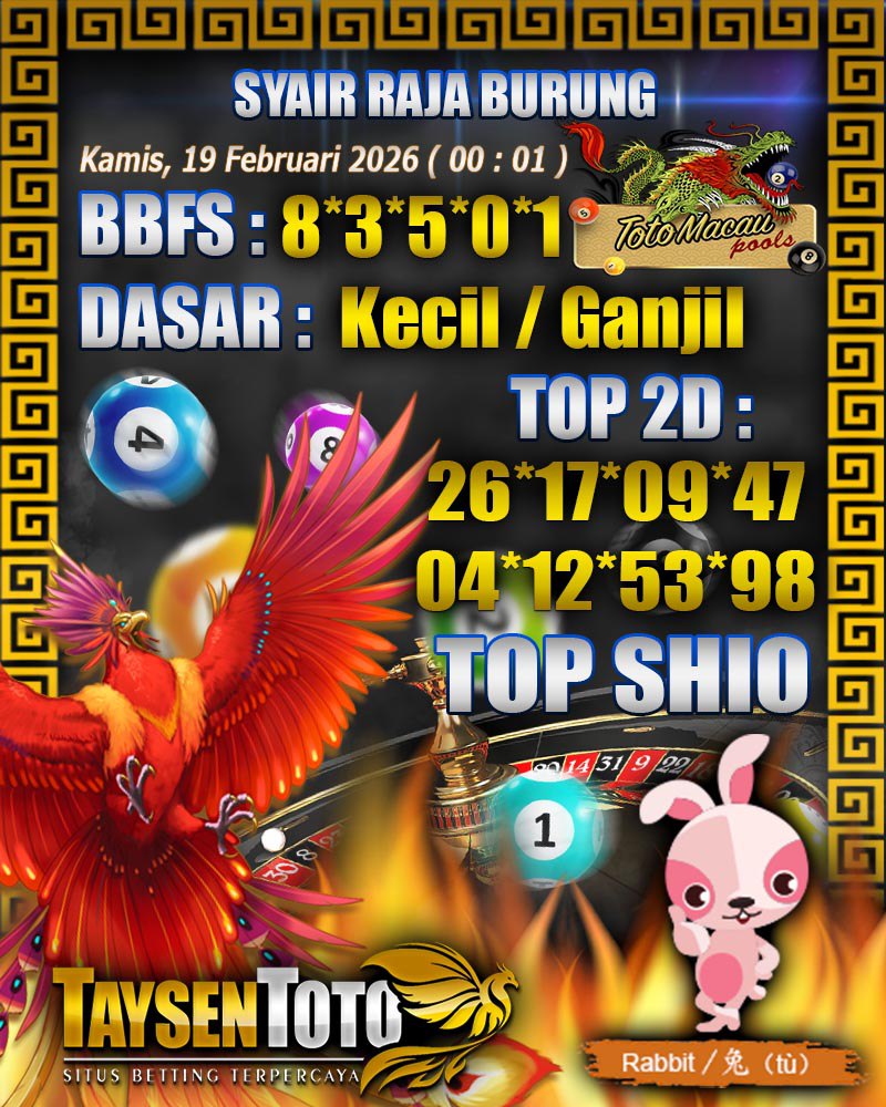 Syair Raja Burung Toto Macau Hari Kamis, 19 Februari 2026| 00 : 01 WIB