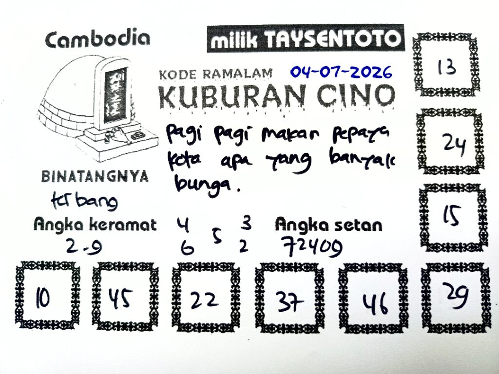 Syair Kuburan Cino Cambodia Hari Ini Sabtu, 04 Juli 2026