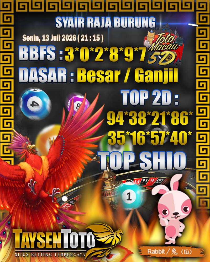 Syair Raja Burung Toto Macau 5D Hari Ini Senin, 13 Juli 2026| 21 : 15 WIB